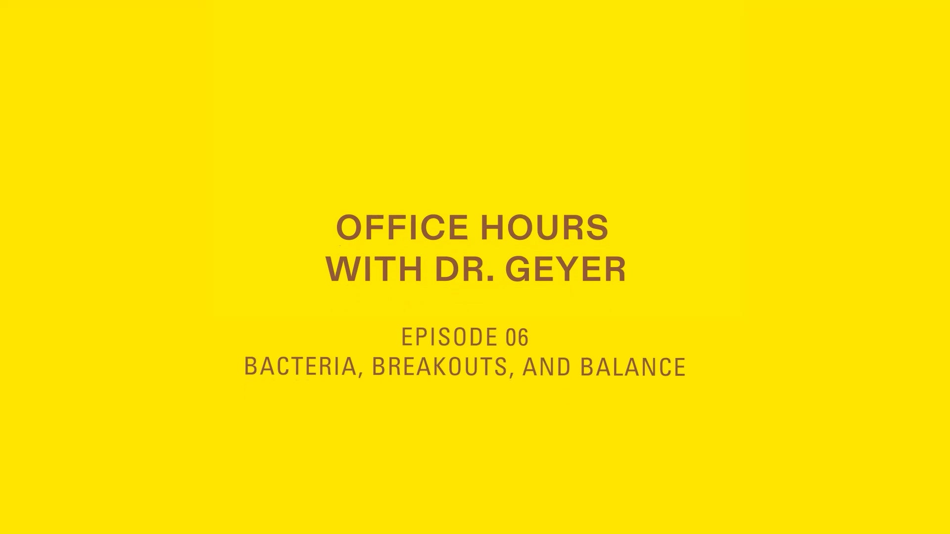 Bacteria, Breakouts, and Balance